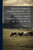 Tratado Sobre El Ganado Merino ... Or A Treatise On The Merino Sheep Rendered Into Engl. By E.d. Ed. By T.r