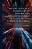 Treasury of Facts. A Cyclopædia of Natural and Mathematical Science With the art and Science of Teaching