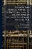 Physical And Chemical Properties Of The Petroleums Of The San Joaquin Valley Of California Volumes 18-21