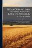 Sugar Growing And Refining By C.g.w. Lock G.w. Wigner & R.h. Harland