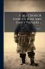 A Selection Of Curious Rare And Early Voyages ...; Volume 6