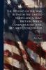 The History of the war Between the United States and Great-Britain Which Commenced in June 1812 and Closed in Feb. 1715 ..