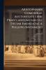 Aristophanis Comoediae Auctoritate Libri Praeclarissimi Saeculi Decimi Emendatae A Philippo Invernizio