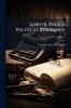 James K. Polk a Political Biography; Volume 1