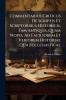 Commentarius Criticus De Scriptis Et Scriptoribus Historicis Tam Antiquis Quam Novis Ad Faciliorem Et Veriorem Historiae Qua Ecclesiasticae