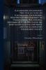 Illuminating Engineering Practice; Lectures on Illuminating Engineering Delivered at the University of Pennsylvania Philadelphia September 20 to 28 1916 Under the Joint Auspices of the University and the Illuminating Engineering Society