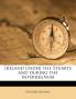 Ireland Under the Stuarts and During the Interregnum; Volume 1