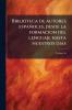 Biblioteca de autores españoles desde la formacion del lenguaje hasta nuestros dias; Volume 46