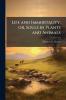 Life and Immortality; or Souls in Plants and Animals