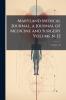 Maryland Medical Journal a Journal of Medicine and Surgery Volume n. 12; Volume  59