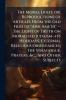 The Moral Light or Reproductions of Articles From the old Files of Awr Ameth -- The Light of Truth on Moralised Judaism--its Holidays External Religious Observances the Synagogue Prayers &c. and Other Subjects