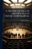 A Treatise on the law and Practice of Naval Courtsmartial
