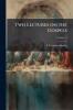 Two Lectures on the Gospels; Volume 11