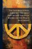 The International Library; the Most Important Series of Books on the Peace Movement