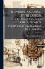 Telephony a Manual of the Design Construction and Operation of Telephone Exchanges Volume p.6