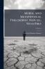 Moral and Metaphysical Philosophy. New ed. With Pref; Volume 2