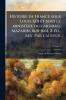 Histoire de France sous Louis XIII et sous le ministère du cardinal Mazarin 1610-1661. 2. éd. rev. par l'auteur; Volume 4