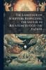 The Language of Scripture Respecting the Savior in Relation to God the Father