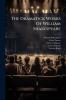 The Dramatick Works Of William Shakespeare