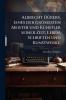 Albrecht Dürers eines der größesten Meister und Künstler seiner Zeit Leben Schriften und Kunstwerke.