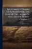 The Complete Works Of Saint John Of The Goss Of The Ordor Of Our Lady Of Mount Carmel 1