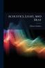 Acoustics Light And Heat