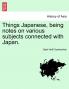 Things Japanese being notes on various subjects connected with Japan. SECOND EDITION