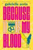 Because It Is My Blood