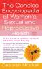 Concise Encyclopedia of Women's Sexual and Reproductive Health