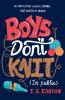 Boys Don't Knit (In Public)