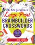 New York Times Large-Print Brainbuilder Crosswords