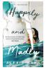 Happily and Madly