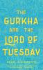 Gurkha and the Lord of Tuesday