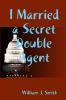 I Married a Secret Double Agent