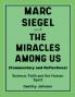 Marc Siegel and The Miracles Among Us (Commentary and Reflections)