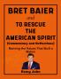 Bret Baier and To Rescue The American Spirit (Commentary and Reflections)