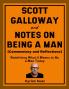 Scott Galloway and Notes on Being a Man (Commentary and Reflections)