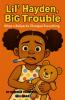 Lil' Hayden Big Trouble