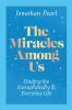 The Miracles Among Us
