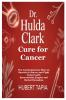 Dr. Hulda Clark Cure for Cancer
