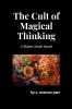 The Cult of Magical Thinking
