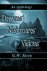 Dreams Nightmares & Visions