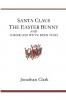 Santa Claus The Easter Bunny And Other Lies We've Been Told