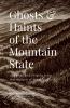 Ghosts & Haints of the Mountain State