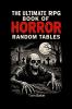 The Ultimate RPG Book of Horror Random Tables