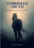 Unbridled Truth