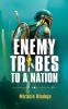 Enemy Tribes to a Nation