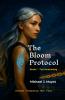 The Bloom Protocol - Book I - The Awakening