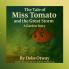 The Tale of Miss Tomato and the Great Storm A Garden Story