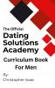 The Official Dating Solutions Academy Curriculum Book For Men